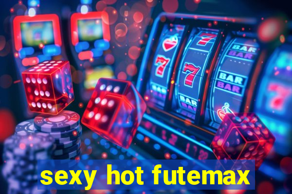 sexy hot futemax